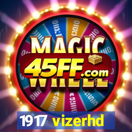 1917 vizerhd